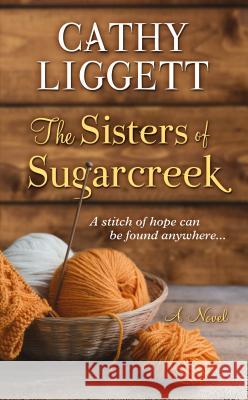 The Sisters of Sugarcreek Cathy Liggett 9781410498243 Cengage Learning, Inc