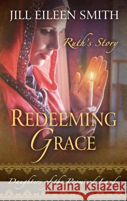 Redeeming Grace Jill Eileen Smith 9781410498892