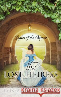 The Lost Heiress Roseanna M. White 9781410498915