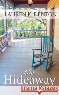 The Hideaway Lauren K. Denton 9781410499622 Thorndike Press Large Print