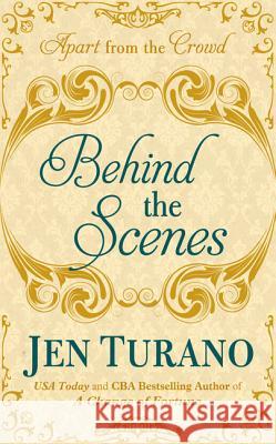 Behind the Scenes Jen Turano 9781410499691 Thorndike Press Large Print