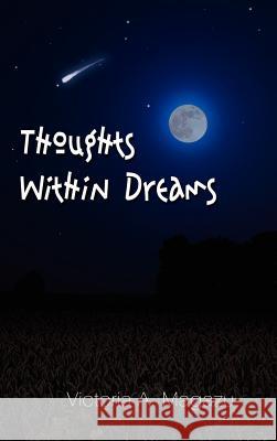 Thoughts Within Dreams Magazu, Victoria A. 9781410700230 Authorhouse