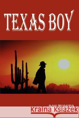 Texas Boy Ron Turner 9781410700575 Authorhouse