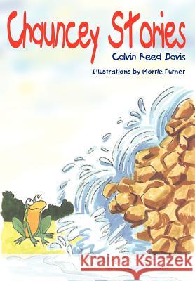 Chauncey Stories Calvin Reed Davis 9781410700933 Authorhouse