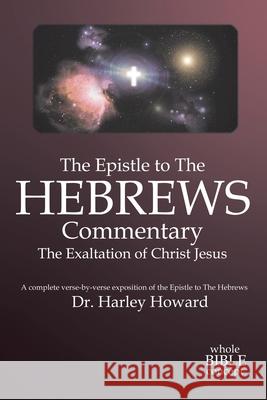 The Epistle to the Hebrews Commentary Harley Howard 9781410701879