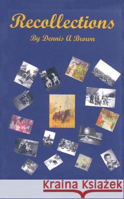 Recollections: Part 1 Brown, Dennis A. 9781410702180