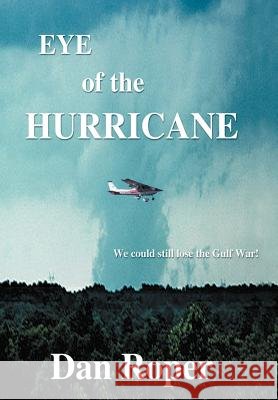 Eye of the Hurricane Daniel L. Roper 9781410703125
