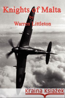 Knights of Malta Warren Littleton 9781410704597 Authorhouse