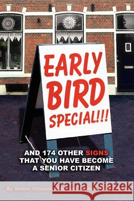 Early Bird Special!!! And 174 Other Signs that You Have Become a Senior Citizen Piedmonte, Mike 9781410705389 Authorhouse