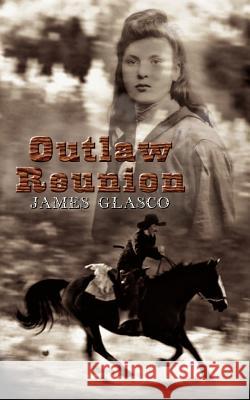 Outlaw Reunion James Glasco 9781410706133