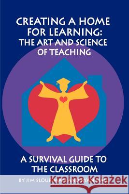 Creating a Home for Learning: The Art Slouffman, Jim 9781410709462 Authorhouse