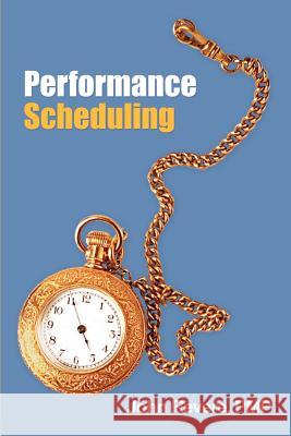 Performance Scheduling John Rever 9781410709615 Authorhouse