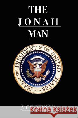 The Jonah Man Jack Denson 9781410709899 Authorhouse