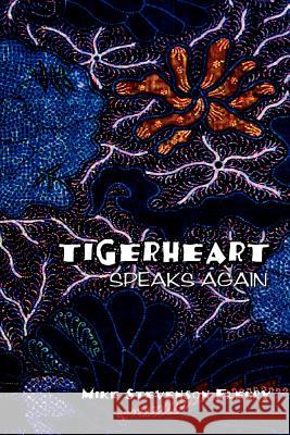 Tigerheart: Speaks Again Fleury, Mike Stevenson 9781410710109 Authorhouse