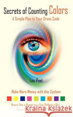Secrets of Counting Colors: A Simple Plan to Your Dress Code Peel, Lou 9781410711410