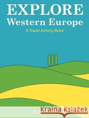 Explore: Western Europe Brian Bibi 9781410712738 Authorhouse