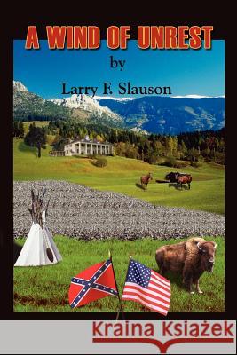 A Wind of Unrest Larry F. Slauson 9781410713902 Authorhouse