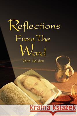 Reflections From The Word Golden, Vern 9781410714091 Authorhouse