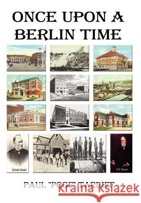 Once Upon a Berlin Time Paul (Poof) Tardiff 9781410714299