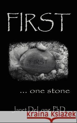 First. . . One Stone Janet DeLong 9781410714848