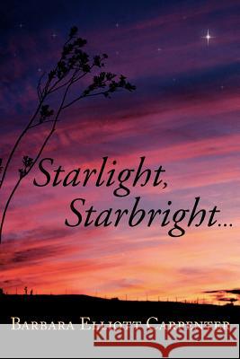Starlight, Starbright. . . Carpenter, Barbara Elliott 9781410716859