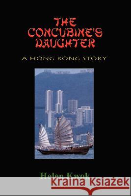 The Concubine's Daughter: A Hong Kong Story Kwok, Helen 9781410717436