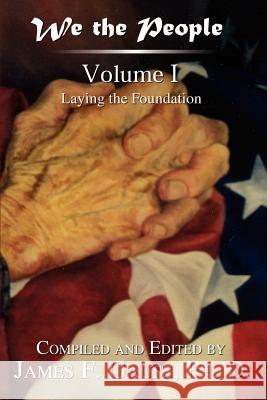 We the People: Volume I: Laying the Foundation Gauss PH. D., James F. 9781410717573