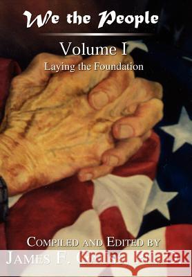 We the People: Volume I: Laying the Foundation Gauss PH. D., James F. 9781410717580