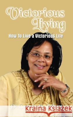 Victorious Living: How To Live a Victorious Life Jeffress, Cammie B. 9781410719492