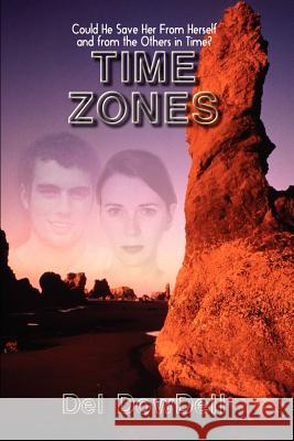 Time Zones Del Dowdell 9781410720078 Authorhouse