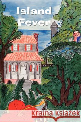 Island Fever Janis R. Scott 9781410720948 Authorhouse