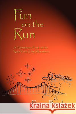 Fun on the Run: A Scholastic Peek at the New York City Marathon Bayly, Fiona 9781410724007