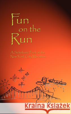 Fun on the Run: A Scholastic Peek at the New York City Marathon Bayly, Fiona 9781410724014