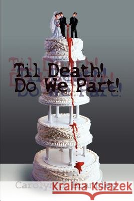 Til Death! Do We Part! Carolyn J. Brantley 9781410724656