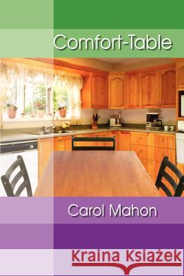 Comfort-Table Mahon, Carol 9781410724823 Authorhouse
