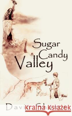 Sugar Candy Valley Davin Shante 9781410725240 Authorhouse