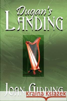 Dugan's Landing Joan Gidding 9781410727756 Authorhouse