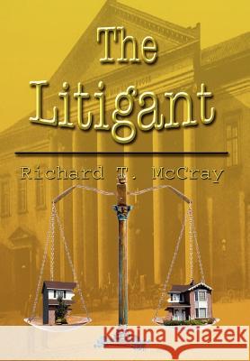 The Litigant Richard T. McCray 9781410732804