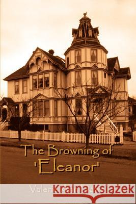 The Browning of 'Eleanor' Davis, Valerie Ann 9781410734129 Authorhouse