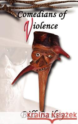 Comedians of Violence Bill Bailey 9781410734419 Authorhouse