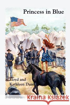 Princess in Blue Floyd Dain Kathleen Dain 9781410734679 Authorhouse