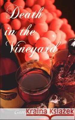 Death in the Vineyard George Everett Tuttle 9781410740236