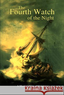 The Fourth Watch of the Night: A Mystical View of Scripture Gregory, Carter J. 9781410741936