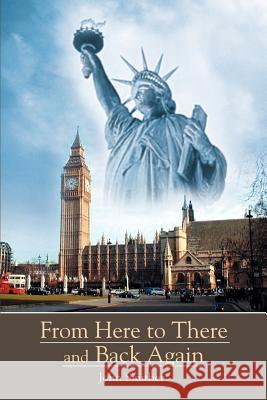 From Here to There and Back Again John Smither 9781410742179 Authorhouse