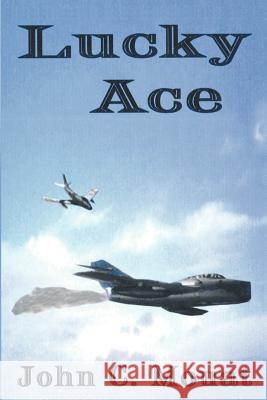 Lucky Ace John C. Mouat 9781410742315 Authorhouse