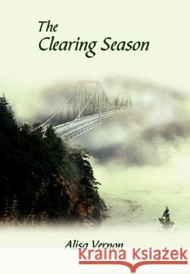 The Clearing Season Alisa Vernon 9781410742711