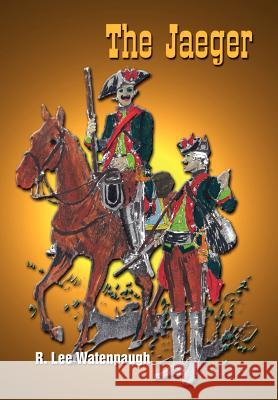 The Jaeger R. Lee Watenpaugh 9781410742735 Authorhouse