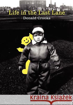 Life in the Last Lane Donald Crooks 9781410743053