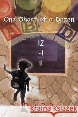 One Short of a Dozen Paul Cain 9781410743305 Authorhouse