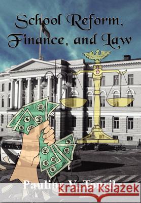 School Reform, Finance, and Law Pauline V. Tonsil 9781410743589 Authorhouse